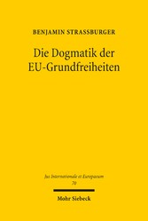 Die Dogmatik der EU-Grundfreiheiten&#13;