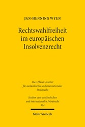 Rechtswahlfreiheit im europäischen Insolvenzrecht