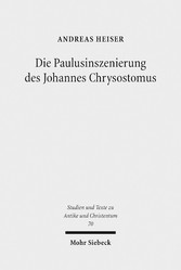 Die Paulusinszenierung des Johannes Chrysostomus