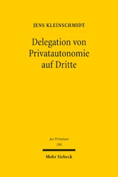 Delegation von Privatautonomie auf Dritte