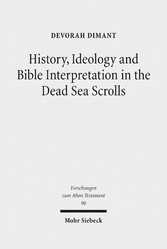 History, Ideology and Bible Interpretation in the Dead Sea Scrolls