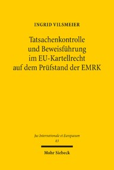 Tatsachenkontrolle und Beweisführung im EU-Kartellrecht auf dem Prüfstand der EMRK