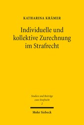 Individuelle und kollektive Zurechnung im Strafrecht