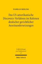 Das US-amerikanische Discovery-Verfahren im Rahmen deutscher gerichtlicher Auseinandersetzungen