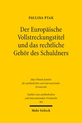 Der Europäische Vollstreckungstitel und das rechtliche Gehör des Schuldners