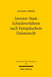 Investor-Staat-Schiedsverfahren nach Europäischem Unionsrecht