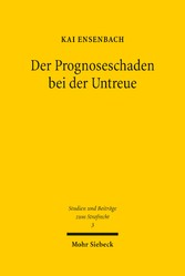 Der Prognoseschaden bei der Untreue