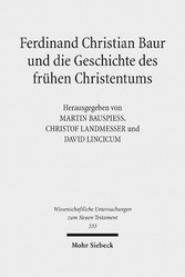 Ferdinand Christian Baur und die Geschichte des frühen Christentums