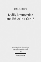 Bodily Resurrection and Ethics in 1 Cor 15