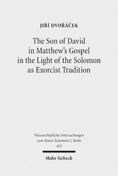 The Son of David in Matthew's Gospel in the Light of the Solomon as Exorcist Tradition