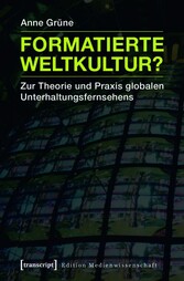 Formatierte Weltkultur?