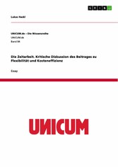 Die Zeitarbeit. Kritische Diskussion des Beitrages zu Flexibilität und Kosteneffizienz