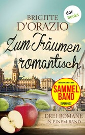 Zum Träumen romantisch: Drei Romane in einem Band