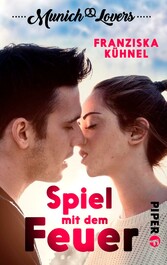 Munich Lovers - Spiel mit dem Feuer