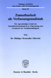 Zumutbarkeit als Verfassungsmaßstab.