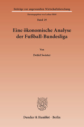 Eine ökonomische Analyse der Fußball-Bundesliga.