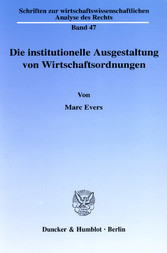 Die institutionelle Ausgestaltung von Wirtschaftsordnungen.