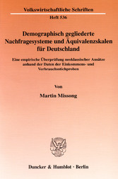 Demographisch gegliederte Nachfragesysteme und Äquivalenzskalen für Deutschland.