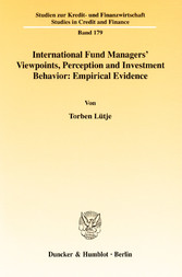 International Fund Managers' Viewpoints, Perception and Investment Behavior: Empirical Evidence.