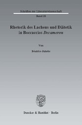 Rhetorik des Lachens und Diätetik in Boccaccios »Decameron«.