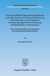 Ist der gerichtliche Eigensanierungsrahmen nach dem Gesetz zur weiteren Erleichterung der Sanierung von Unternehmen besonders geeignet für die Sanierung mittelständischer Unternehmen?