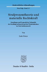 Strafprozesstheorie und materielle Rechtskraft.