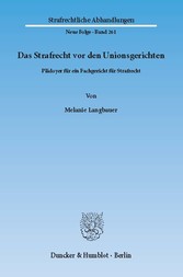 Das Strafrecht vor den Unionsgerichten.