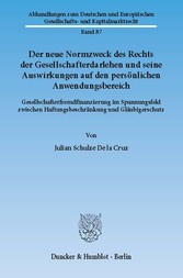 Der neue Normzweck des Rechts der Gesellschafterdarlehen und seine Auswirkungen auf den persönlichen Anwendungsbereich.