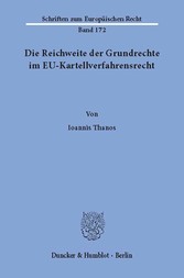 Die Reichweite der Grundrechte im EU-Kartellverfahrensrecht.