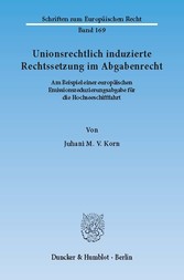 Unionsrechtlich induzierte Rechtssetzung im Abgabenrecht.