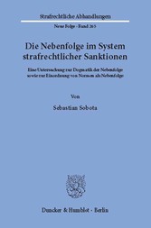 Die Nebenfolge im System strafrechtlicher Sanktionen.