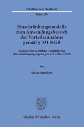 Einschränkungsmodelle zum Anwendungsbereich der Vorteilsannahme gemäß § 331 StGB.