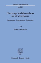 Überlange Verfahrensdauer im Strafverfahren.