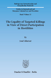 The Legality of Targeted Killings in View of Direct Participation in Hostilities.