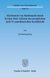 Missbrauch von Marktmacht durch Kosten-Preis-Scheren im europäischen und US-amerikanischen Kartellrecht.