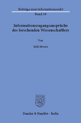 Informationszugangsansprüche des forschenden Wissenschaftlers