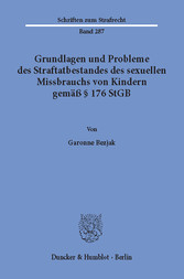 Grundlagen und Probleme des Straftatbestandes des sexuellen Missbrauchs von Kindern gemäß § 176 StGB.