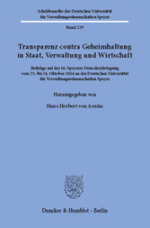 Transparenz contra Geheimhaltung in Staat, Verwaltung und Wirtschaft.