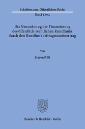 Die Neuordnung der Finanzierung des öffentlich-rechtlichen Rundfunks durch den Rundfunkbeitragsstaatsvertrag.