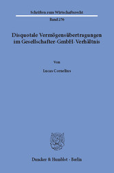 Disquotale Vermögensübertragungen im Gesellschafter-GmbH-Verhältnis.