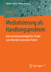 Mediatisierung als Handlungsproblem