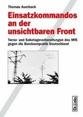 Einsatzkommandos an der unsichtbaren Front