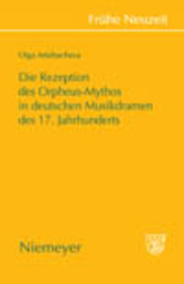 Die Rezeption des Orpheus-Mythos in deutschen Musikdramen des 17. Jahrhunderts