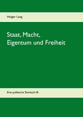 Staat, Macht, Eigentum und Freiheit