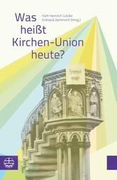 Was heißt Kirchen-Union heute?