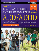 How to Reach and Teach Children and Teens with ADD/ADHD,