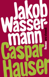 Caspar Hauser oder die Trägheit des Herzens (eBook)