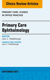 Primary Care Ophthalmology, An Issue of Primary Care: Clinics in Office Practice 42-3,