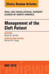 Management of the Cleft Patient, An Issue of Oral and Maxillofacial Surgery Clinics of North America,