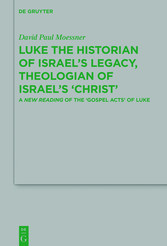 Luke the Historian of Israel's Legacy, Theologian of Israel's 'Christ'